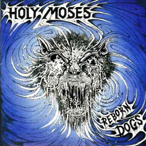 Holy Moses : Reborn Dogs